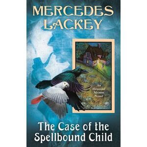 The Case of the Spellbound Child -- Mercedes Lackey